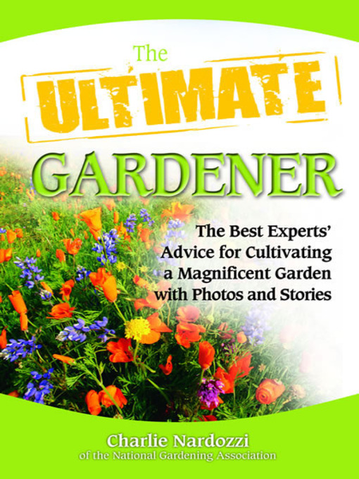 Title details for The Ultimate Gardener by Charlie Nardozzi - Available
